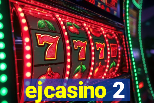 ejcasino 2